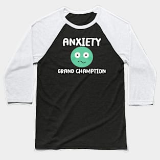 Anxiety Grand Champion Tee - Witty Sarcasm Humor T-Shirt, Perfect for Stress Relief & Casual Wear, Unique Gift for Friends Baseball T-Shirt